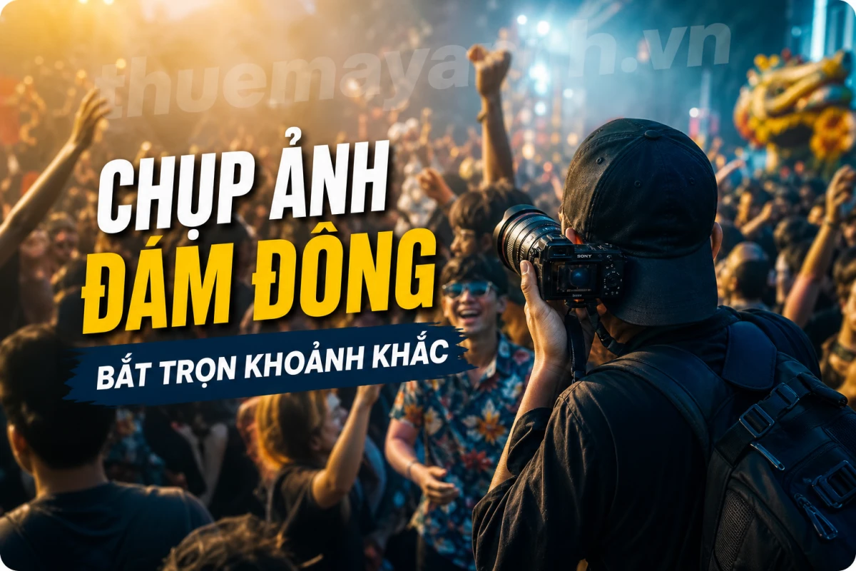 Chụp Ảnh Đám Đông Hấp Dẫn: Nắm Bắt Khoảnh Khắc Sống Động